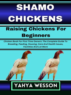 cover image of SHAMO CHICKENS Raising Chickens For Beginners